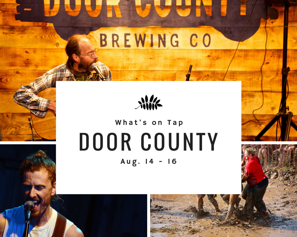 What to do Aug 14 - 16 Door County
